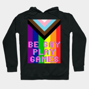 Be Gay, Play Games Hoodie